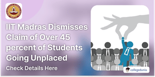 IIT Madras Dismisses Claim of Over 45% of Students Going Unplaced; Placement Data to be Released by July 2024